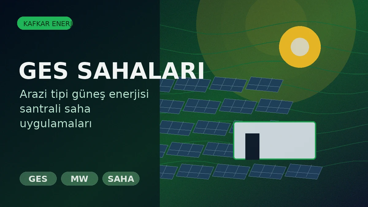 Proje Dosyası Yükleyerek GES Ön Analizi Almanın Faydaları - Kafkar Enerji blog görseli